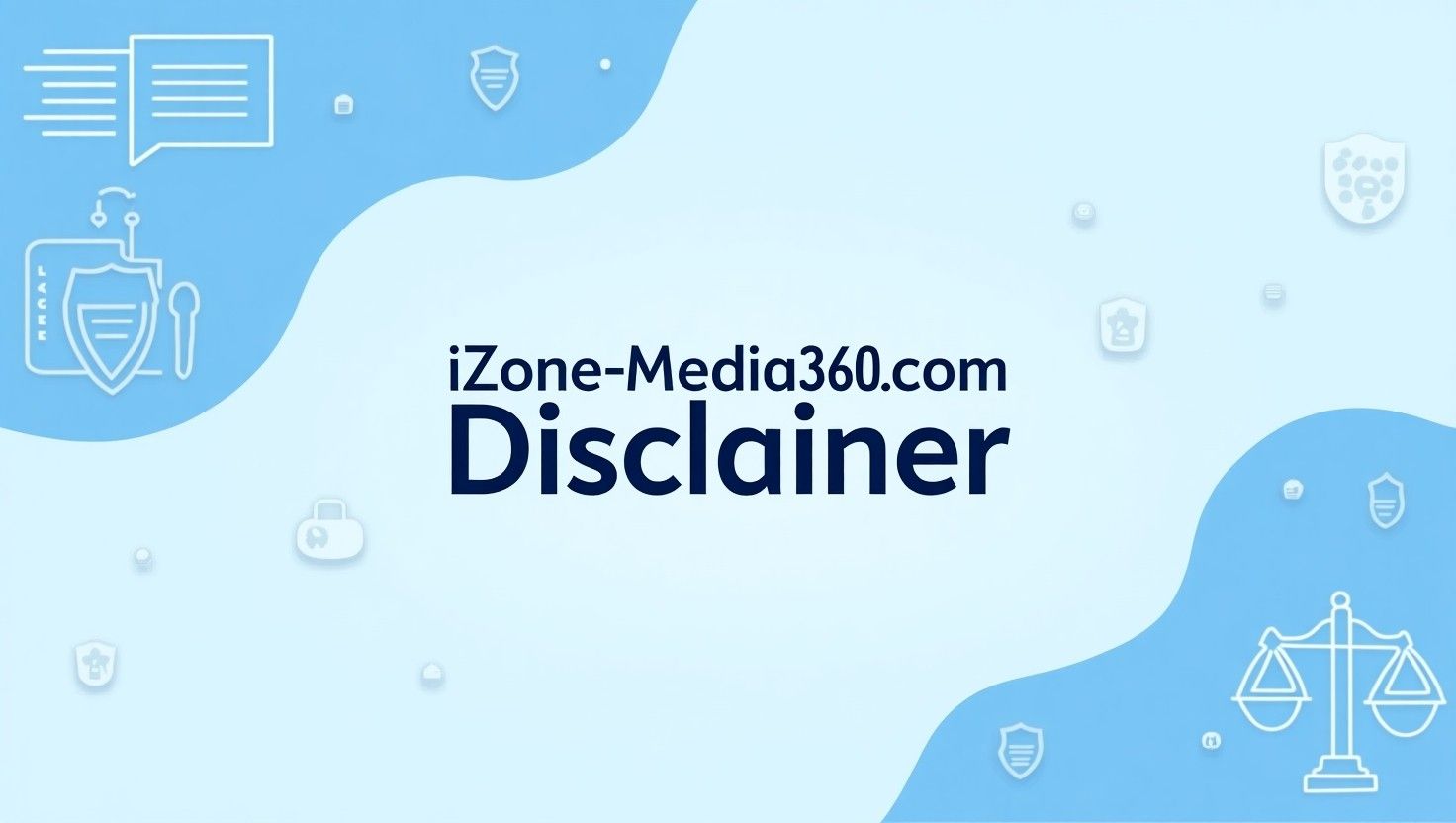 Legal-themed digital image with 'iZone-Media360.com Disclaimer'